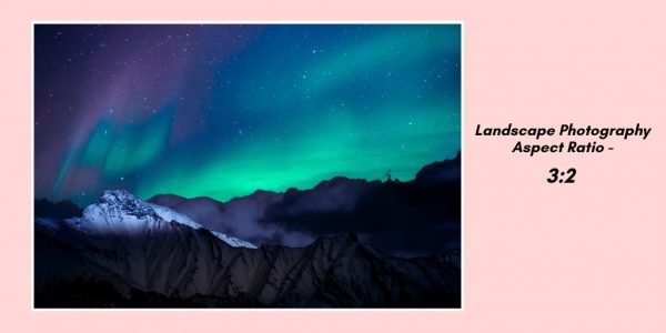 Aspect Ratio in photography: Complete Guide for Beginners