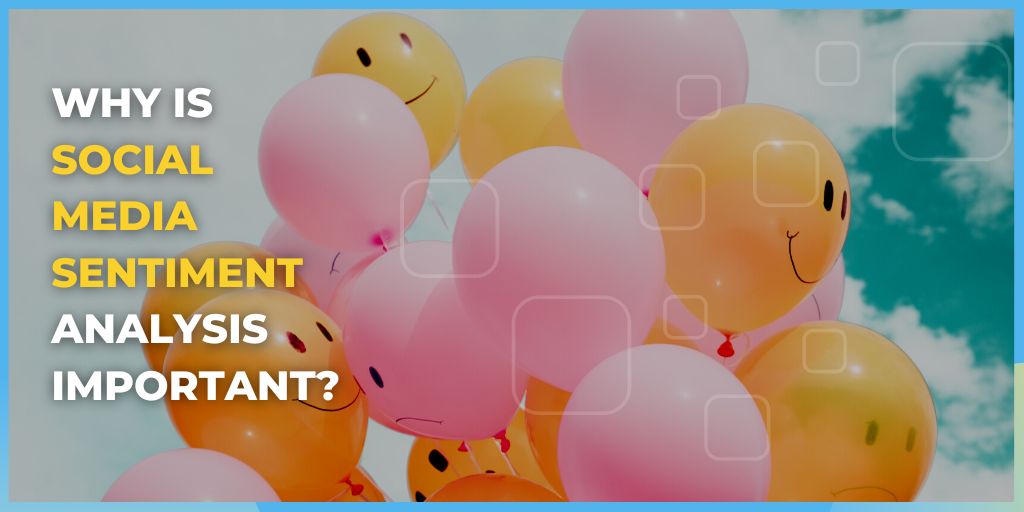 Why is social media sentiment analysis important?