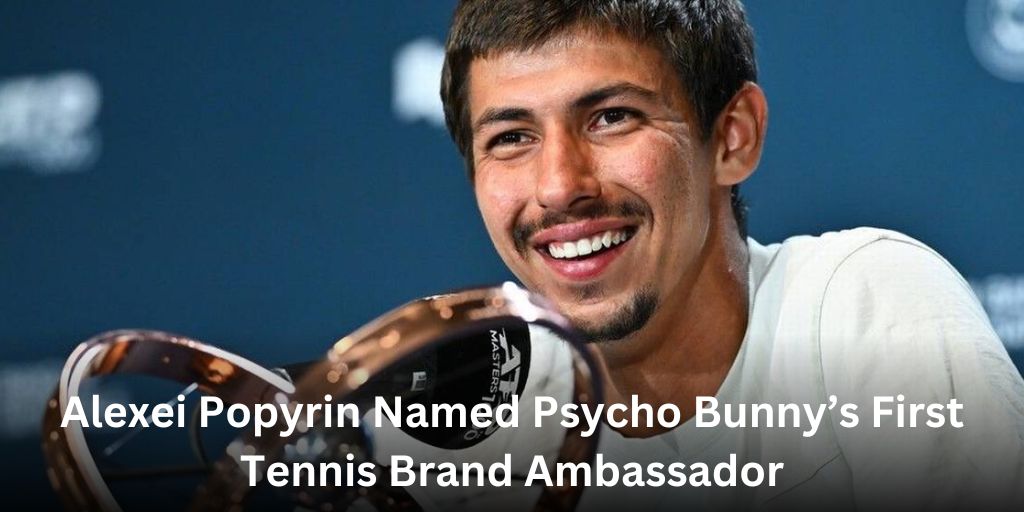 Alexei Popyrin Named Psycho Bunny’s First Tennis Brand Ambassador